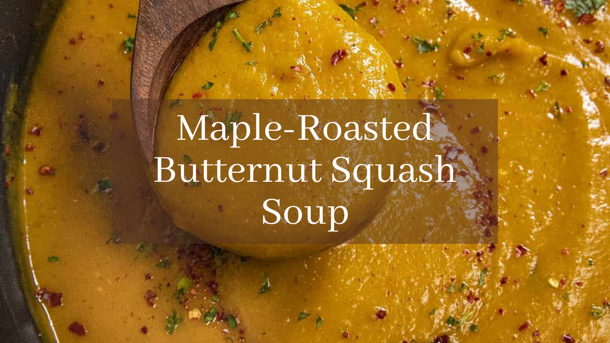 Maple-Roasted Butternut Squash Soup – Maple Roch