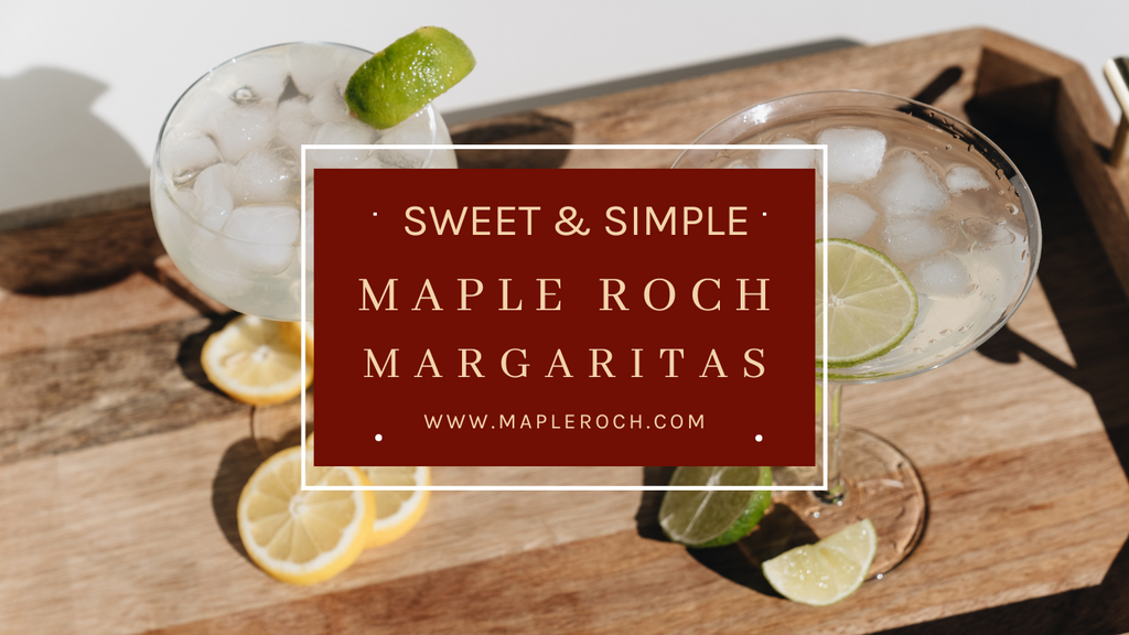 Maple Rock Margaritas